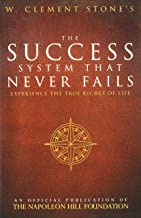 The Success System That Never Fails - Expreience the True Riches of Life