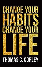 Change Your Habits
 Change Your Life