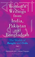 WOMEN'S WRITINGS FROM INDIA, PAKISTAN AND BANGLADESH: THE WORLDS OF BANGLA AND URDU