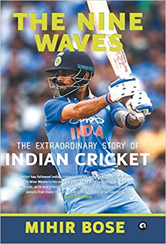 THE NINE WAVES: THE EXTRAORDINARY STORY OF INDIAN CRICKET