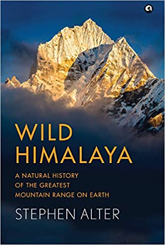 WILD HIMALAYA: A NATURAL HISTORY OF THEGREATEST MOUNTAIN RANGE ON EARTH