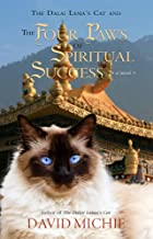 THE DALAI LAMAâ'S CAT AND THE FOUR PAWS OF SPIRITUAL SUCCESS: A NOVEL