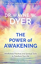 THE POWER OF AWAKENING: MINDFULNESSPRACTICES AND SPIRITUAL TOOLS TO TRANSFORMYOUR LIFE