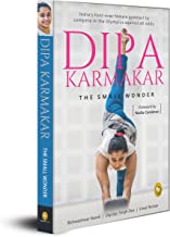 DIPA KARMAKAR: THE SMALL WONDER (INDIA'S FIRST EVER FEMALE GYMNAST TO COMPETE IN THE OLYMPICS)