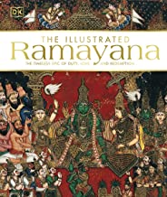 ILLUSTRATED RAMAYANA,THE:THE TIMELESS EPIC OF DUTY, LOVE, AND REDEMPTI