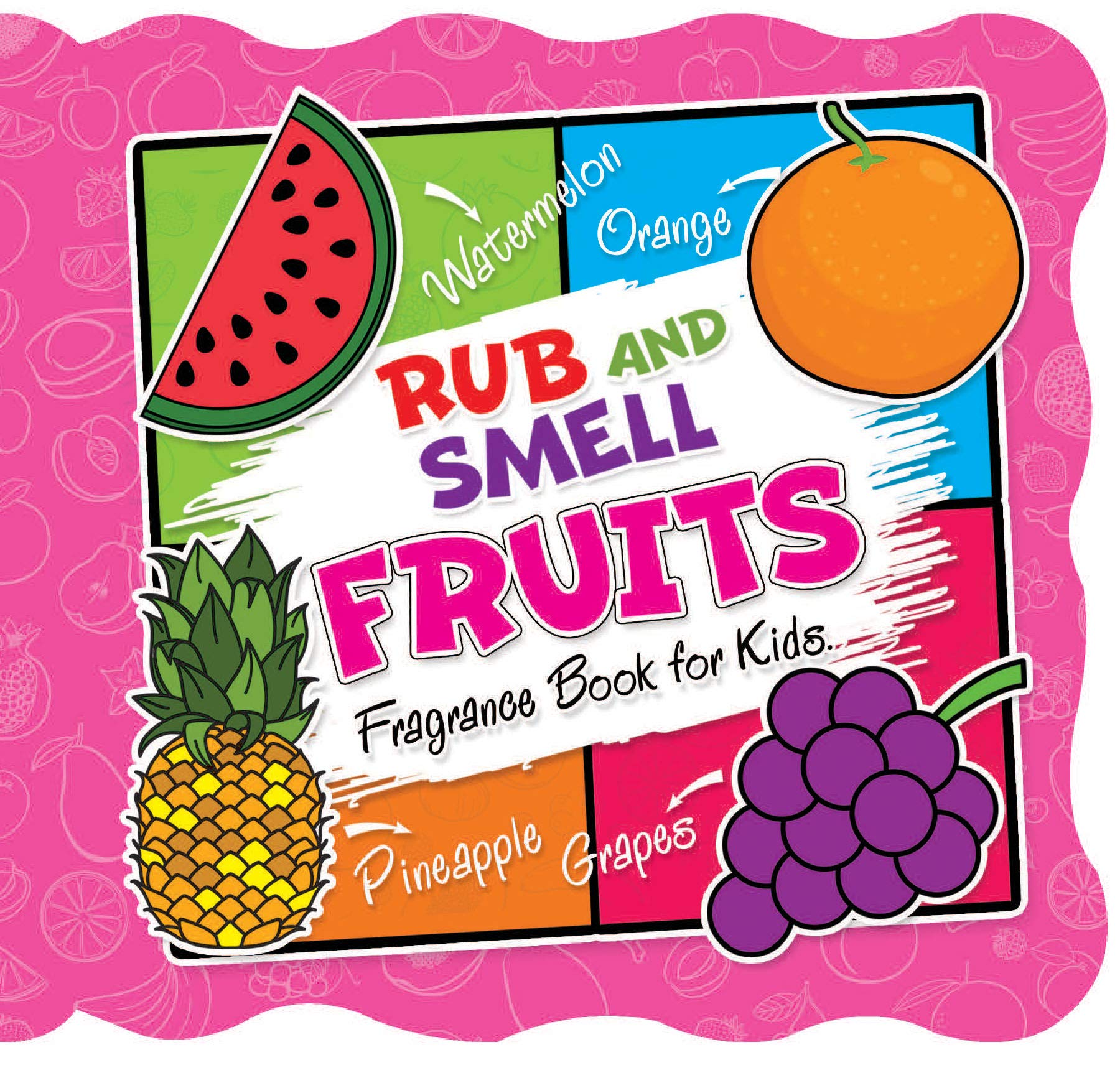 Rub and Smell - Fruits (Fragrance Book for Kids)