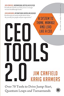 CEO Tools 2.0 : A System to Think, Manage, and Lead Like a CEO