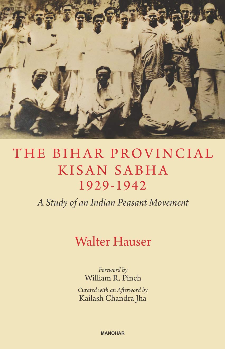 The Bihar Provincial Kisan Sabha 1929–1942: A Study of an Indian Peasant Movement