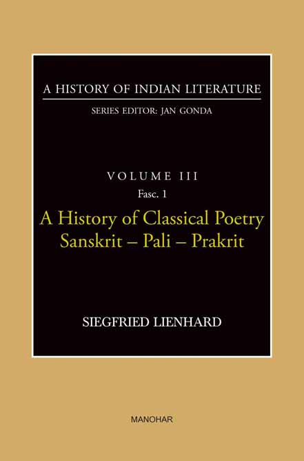 A History of Classical Poetry Sanskrit-Pali-Prakrit (A History of Indian Literature, volume 3, Fasc. 1)