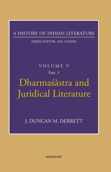 A HISTORY OF INDIAN LITERARURE VOLUME V FASC1: DHARMASASTRA AND JURIDICAL LITERATURE