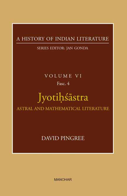 Jyotihsastra: Astral and Mathematical Literature (A History of Indian Literature, volume 6, Fasc. 4)