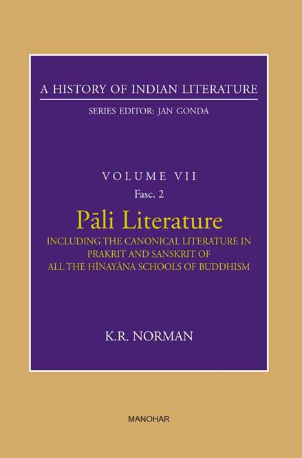 Pali Literature: Including the Canonical Literature in Prakrit and Sanskrit of all the Hinayana Schools of Buddhism (A History of Indian Literature, volume 7, Fasc. 2)