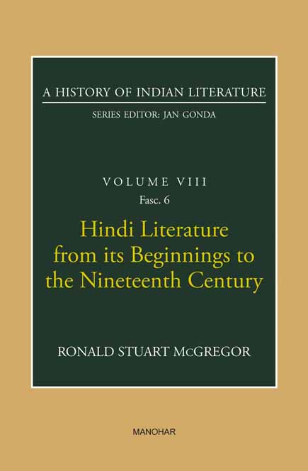 Hindi Literature from its Beginnings to the Nineteenth Century (A History of Indian Literature, volume 8, Fasc. 6)