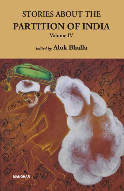 STORIES ABOUT THE PARTITION OF INDIA: VOLUME IV