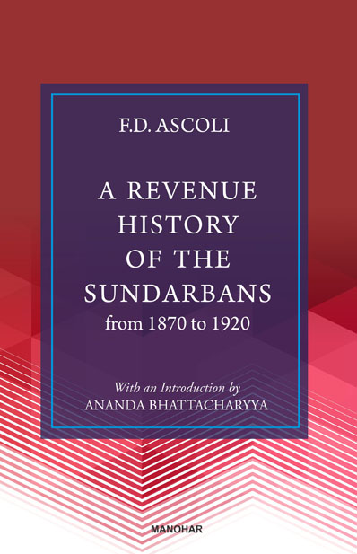 A REVENUE HISTORY OF THE SUNDARBANS FROM 1870 TO 1920