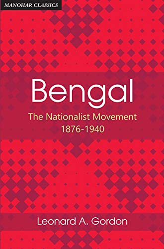 Bengal: The Nationalist Movement 1876-1940
