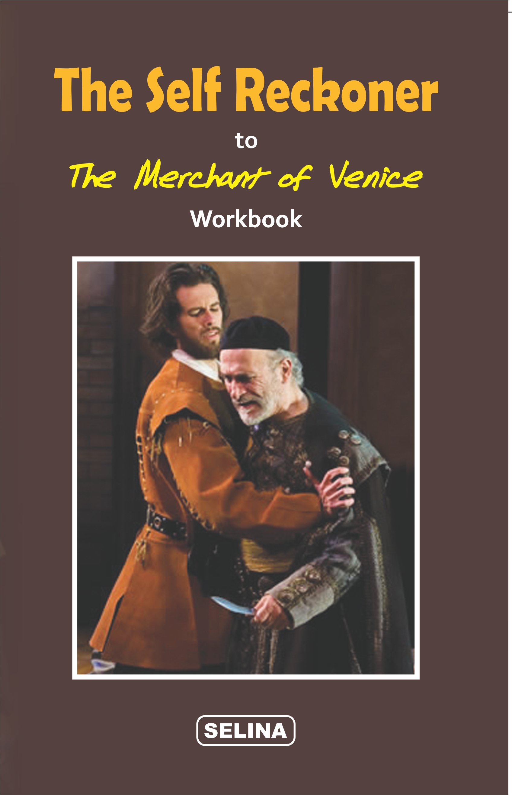 THE SELF RECKONER TO THE MERCHANT OF VENICE WORKBOOK