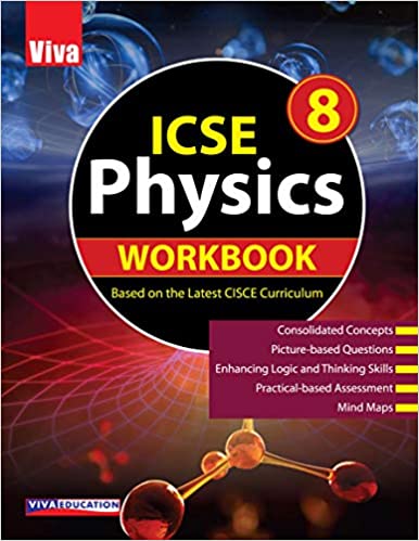 ICSE Physics, Class 8 Workbook