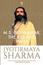 M.S. GOLWAKAR, THE RSS AND INDIA