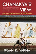 CHANAKYA'S VIEW: INDIA IN TRANSITION