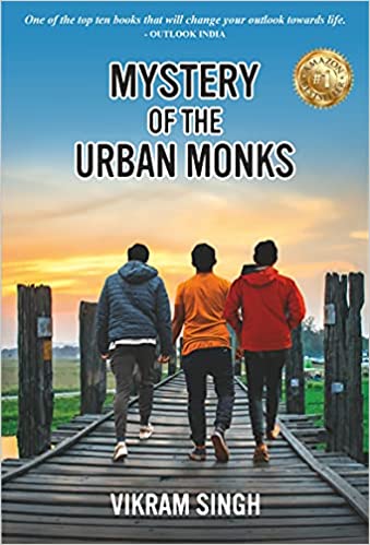MYSTERY OF THE URBAN MONKS - ONE OF THE TOP TEN BOOKS THAT WILL CHANGE YOUR OUTLOOK TOWARDS LIFE