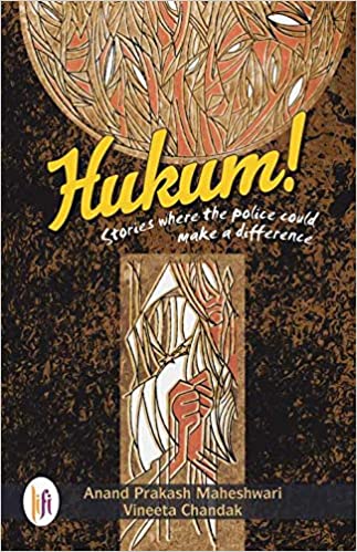 HUKUM! : STORIES WHERE THE POLICE COULD MAKE A DIFFERENCE