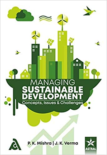MANAGING SUSTAINABLE DEVELOPMENT: CONCEPTS ISSUES AND CHALLENGES 