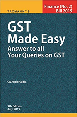 GST MADE EASY - ANSWER TO ALL YOUR QUERIES ON GST