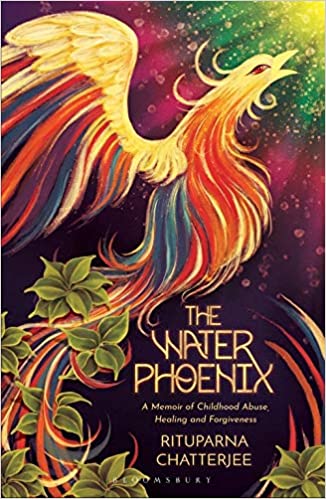 The Water Phoenix: A memoir of childhood abuse, healing and forgiveness