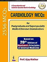 CARDIOLOGY MCQS FOR POSTGRADUATE AND SUPERSPECIALTY MEDICAL ENTRANCE EXAMINATIONS (BASED ON 20TH EDI