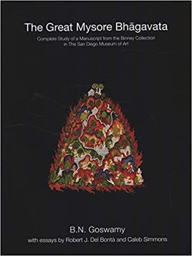 THE GREAT MYSORE BHAGAVATA: COMPLETE STUDY OF A MANUSCRIPT FROM THE BINNEY COLLECTION IN THE SAN DIEGO MUSEUM OF ART