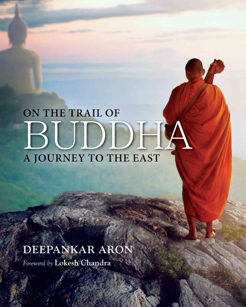 On the Trail of Buddha: A Journey to the East