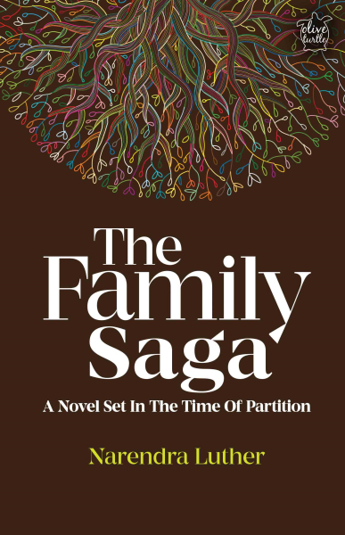 THE FAMILY SAGA: A NOVEL SET IN THE TIME OF PARTITION