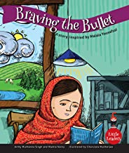 Braving the Bullet: A Story Inspired by Malala Yousufzei
