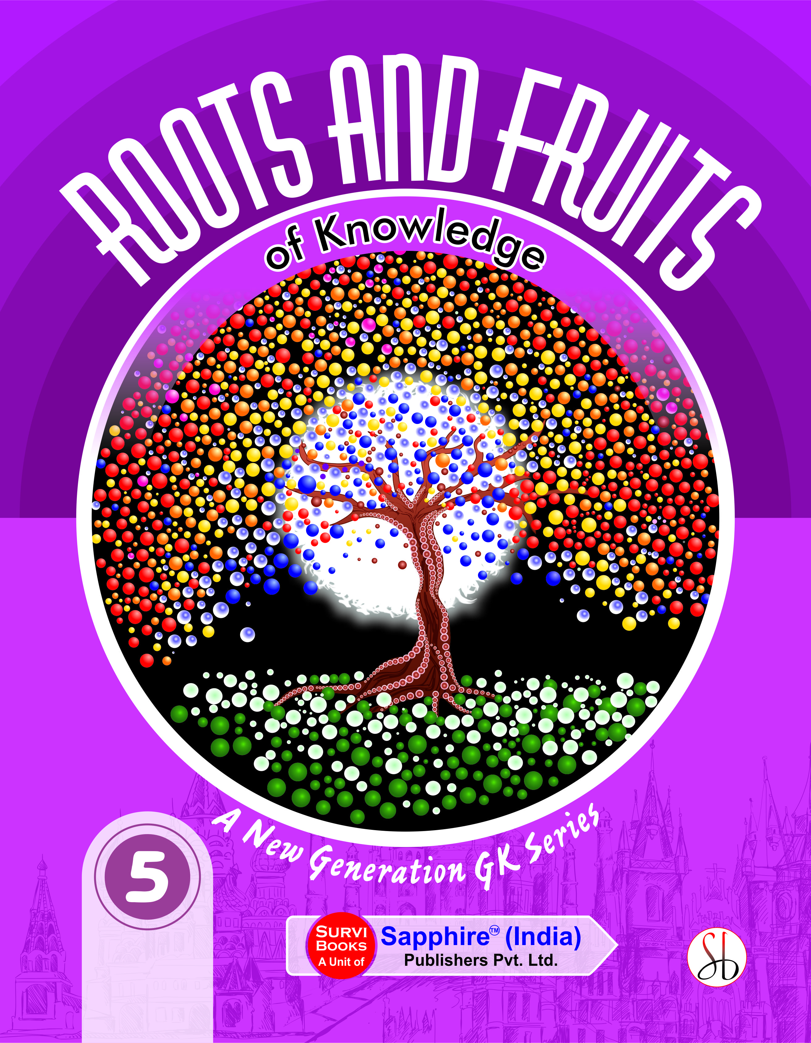 Roots and Fruits of Knowledge 5