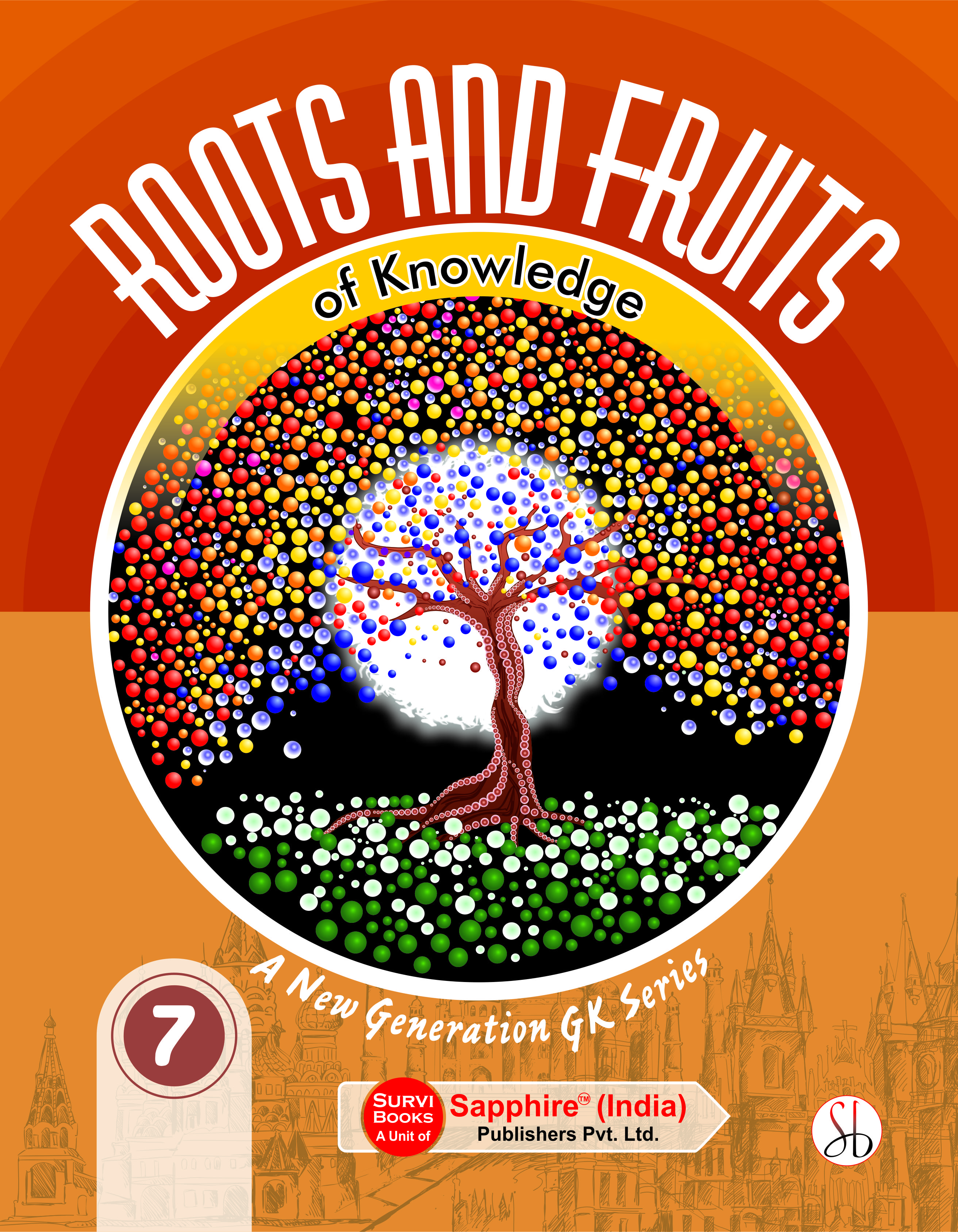 Roots and Fruits of knowledge 7