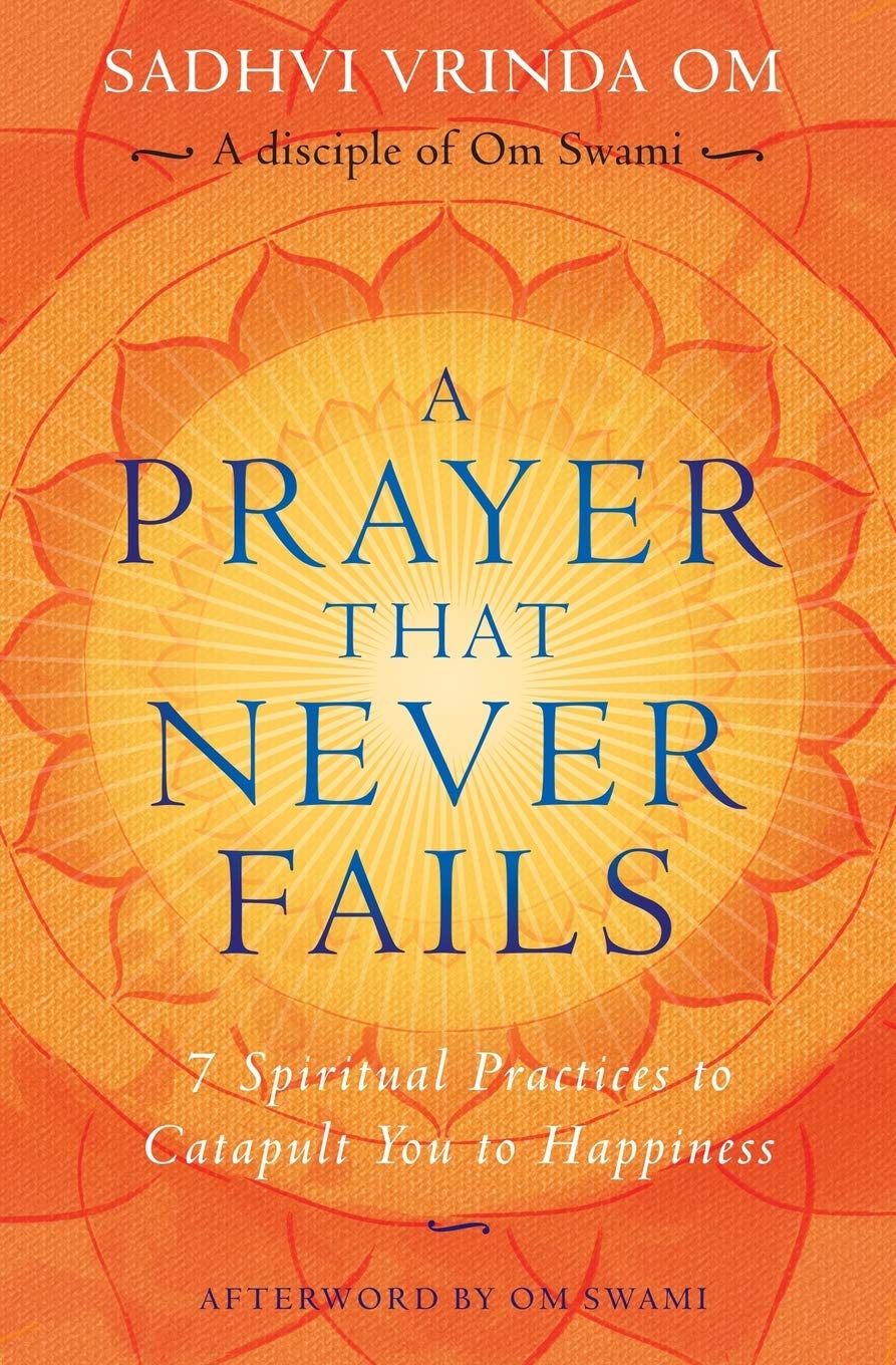 A Prayer That Never Fails (7 Spiritual Practices to Catapult You to Happiness)