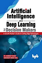 Artificial Intelligence and Deep Learning for Decision Makers