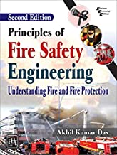 PRINCIPLES OF FIRE SAFETY ENGINEERING: UNDERSTANDING FIRES AND FIRE PROTECTION, 2ND ED.