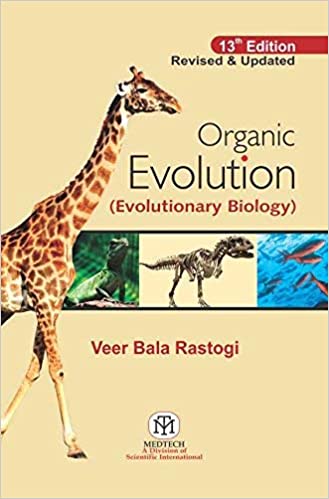 ORGANIC EVOLUTION {EVILUTIONARY BIOLOGY}, 13RH REVISED & UPDATED EDN. {HB}