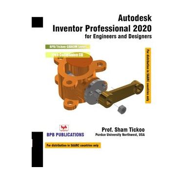 AUTODESK INVENTOR PROFESSIONAL 2020 FOR ENGINEERS AND DESIGNERS 