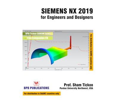 SIEMENS NX 2019 FOR ENGINEERS AND DESIGNERS 