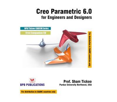 Creo Parametric 6.0 for Engineers and Designers 
