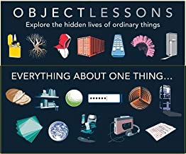 Object Lessons Collection: Explore The Hidden Lives Of Ordinary Things (Box Set)