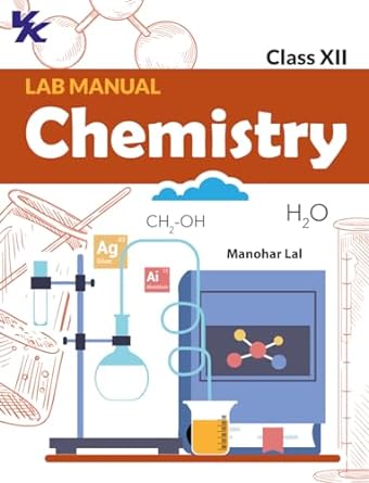 LAB MANUAL CHEMISTRY (PB) WITHOUT WORKSHEET | FOR CLASS 12 | CBSE BASED | NCERT BASED | 2024 EDITION