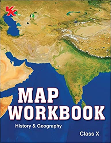 MAP WORKBOOK (GEOGRAPHY & HISTORY)(CLASS-X) 