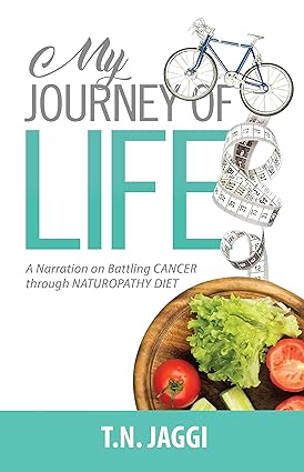 MY JOURNEY OF LIFE: A NARRATION ON BATTLING CANCER THROUGH NATUROPATHY DIET