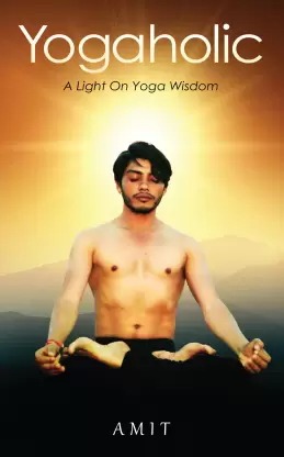 YOGAHOLIC: A LIGHT ON YOGA WISDOM