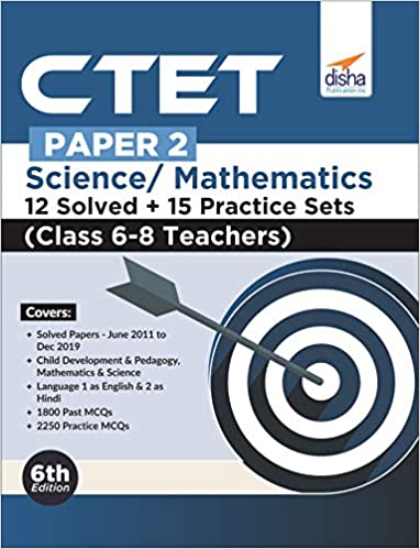 CTET Paper 2 Science & Mathematics 12 Solved + 15 Practice Sets (Class 6 - 8 Teachers) 6th Edition