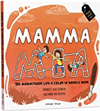 Mamma Mia : The Mommyhood Life - A Color-IN Doodle Book